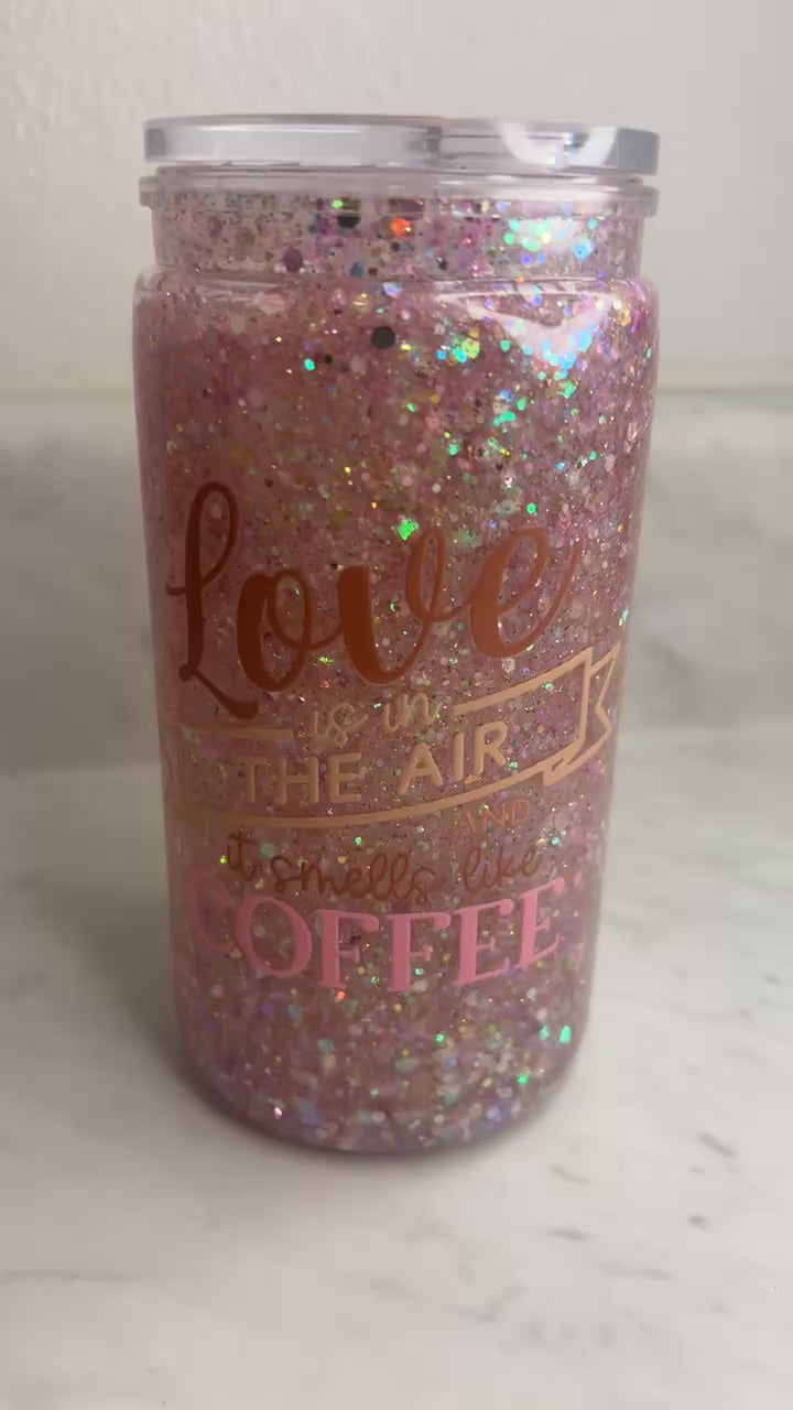 Love is in the Air & It Smells Like Coffee | 16oz Glitter Tumbler | Handmade Cup